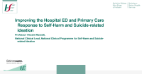 Improving Hospital ED and Primary Care Response to Self-Harm and Suicide-related Ideation front page preview
              