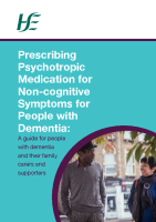 Prescribing Psychotropic Medication for Non-cognitive Symptoms for People with Dementia: A Guide for People with Dementia and Their Family Carers and Supporters (Plain English) front page preview
              