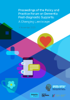 Proceedings of the Policy and Practice Forum on Dementia Post-diagnostic Supports: A Changing Landscape front page preview
              