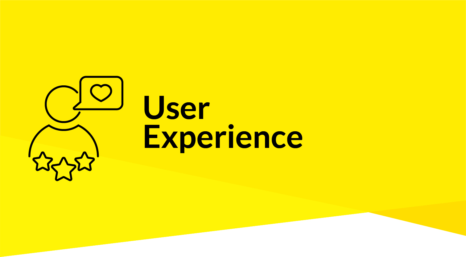 Yellow background with black text saying User Experience