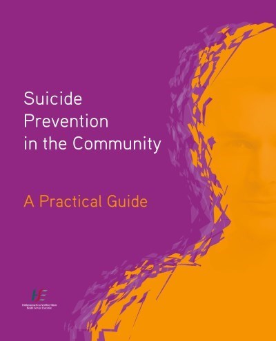 SUicide Prevention in the Community, A Practical Guide SUicide Prevention in the Community, A Practical Guide